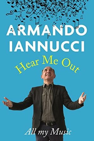 Hear Me Out by Armando Iannucci