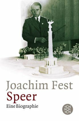 Albert Speer. Eine Biographie by Joachim Fest