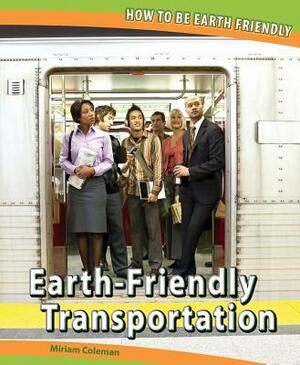Earth-Friendly Transportation by Miriam Coleman
