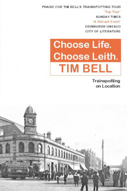 Choose Life Choose Leith by Tim Bell