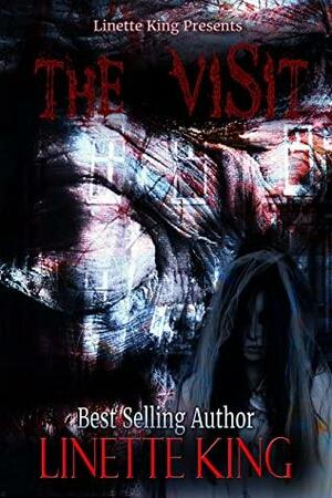 The Visit by Linette King