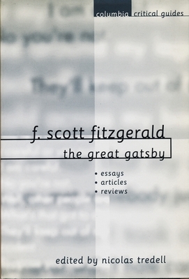 F. Scott Fitzgerald: The Great Gatsby: Essays, Articles, Reviews by 