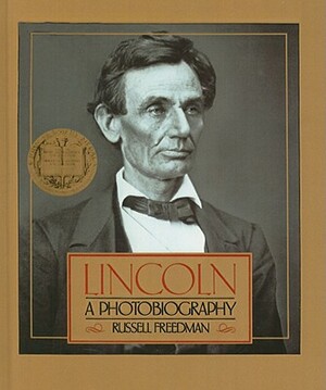 Lincoln: A Photobiography by Russell Freedman