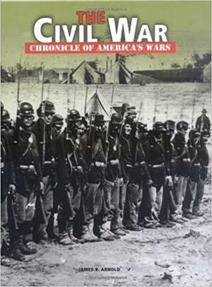The Civil War by James R. Arnold