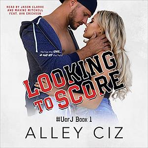 Looking to Score by Alley Ciz
