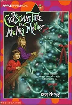 The Christmas Tree that Ate My Mother by Dean Marney