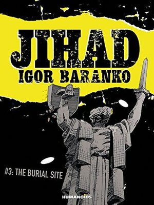 Jihad #3: The burial site by Igor Baranko, Pat McGreal