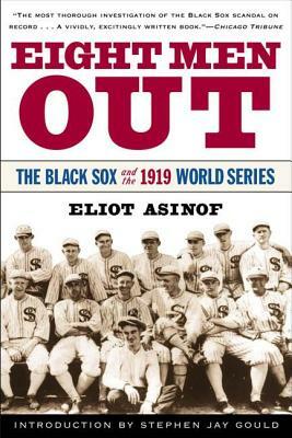 Eight Men Out: The Black Sox and the 1919 World Series by Eliot Asinof