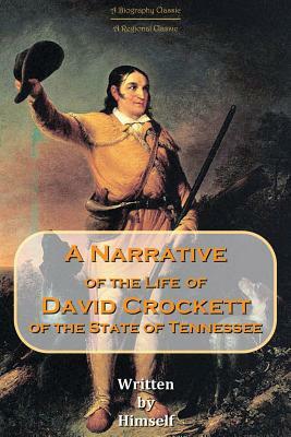 A Narrative of the Life of David Crockett, of the State of Tennessee by Himself