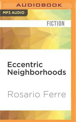 Eccentric Neighborhoods by Rosario Ferré