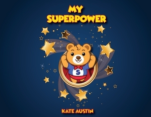 My Superpower by Kate Austin