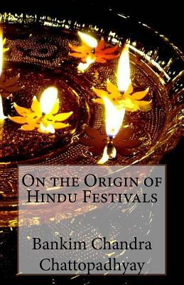 On the Origin of Hindu Festivals by Bankim Chandra Chattopadhyay