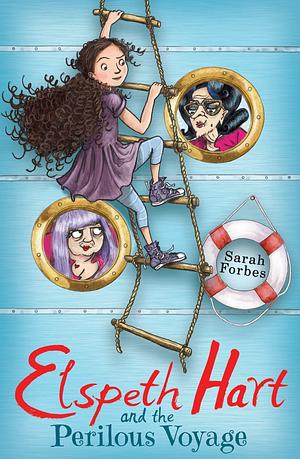 Elspeth Hart and the Perilous Voyage by Sarah Forbes