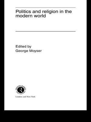 Politics and Religion in the Modern World by 