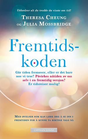 Fremtidskoden by Julia Mossbridge, Theresa Cheung