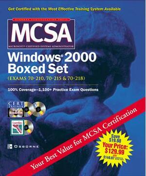 McSa Windows 2000 Boxed Set: (Exams 70 210, 70 215, & 70 218) [With CDROMs] by Rory McCaw