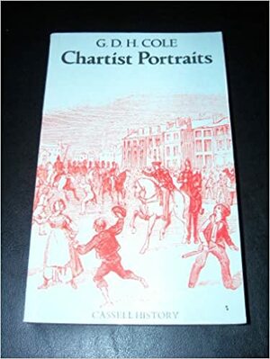 Chartist Portraits by G.D.H. Cole