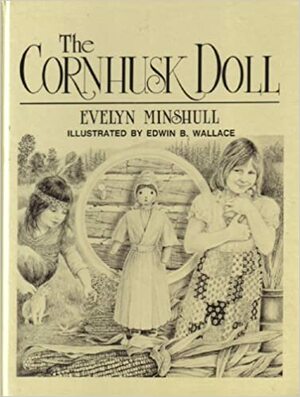 The Cornhusk Doll by Evelyn White Minshull