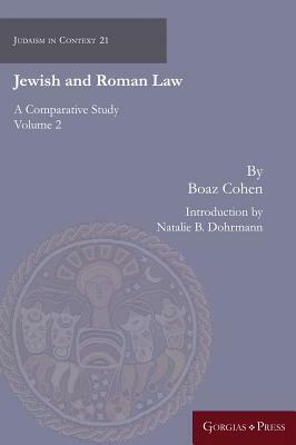 Jewish and Roman Law: A Comparative Study (Volume 2) by Boaz Cohen