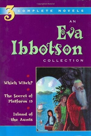 Eva Ibbotson 3-in-1: Which Witch?, The Secret of Platform 13 & Island of the Aunts by Eva Ibbotson