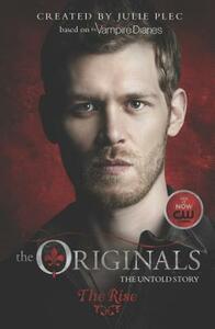 The Originals: The Rise by Julie Plec