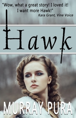 Hawk by Murray Pura