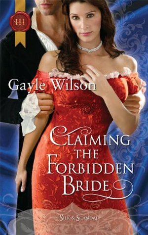 Claiming the Forbidden Bride by Gayle Wilson