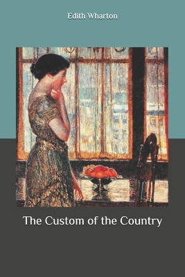 The Custom of the Country by Edith Wharton