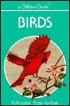 Birds: A Guide to Familiar American Birds by Ira N. Gabrielson, Chandler S. Robbins, Herbert Spencer Zim, James Gordon Irving