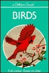 Birds: A Guide to Familiar American Birds by Ira N. Gabrielson, Chandler S. Robbins, James Gordon Irving, Herbert Spencer Zim