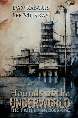 Hounds of the Underworld by Dan Rabarts, Lee Murray