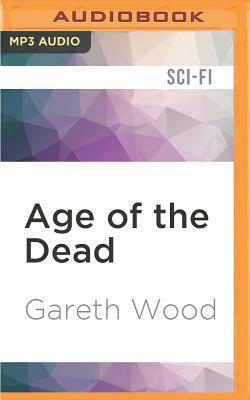 Age of the Dead by Gareth Wood