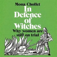 In Defence of Witches: Why Women Are Still on Trial by Mona Chollet