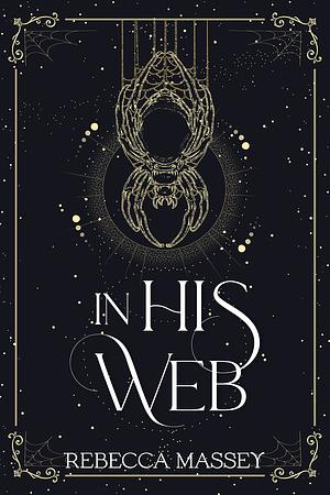 In His Web by Rebecca Massey
