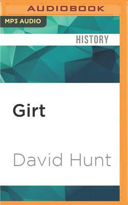 Girt: The Unauthorised History of Australia by David Hunt