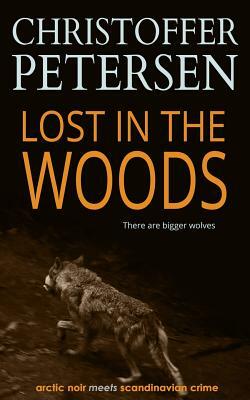 Lost in the Woods: The Wolf in Alaska by Christoffer Petersen