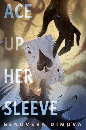 Ace Up Her Sleeve by Genoveva Dimova