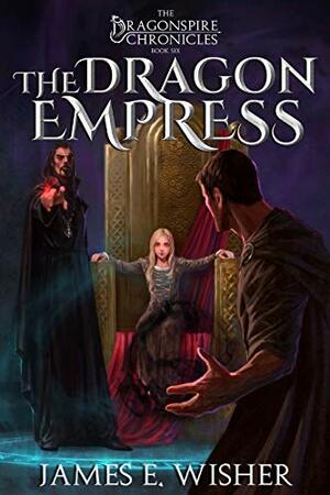 The Dragon Empress by James E. Wisher