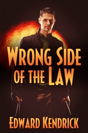 Wrong Side of the Law by Edward Kendrick
