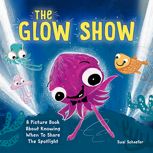 The Glow Show by Susi Schaefer