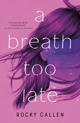 A Breath Too Late by Rocky Callen