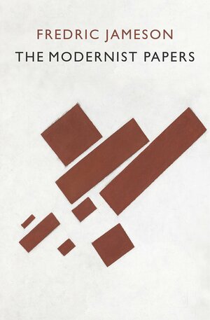 The Modernist Papers by Fredric Jameson