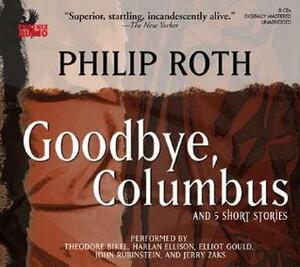 Goodbye, Columbus: And 5 Short Stories by Harlan Ellison, Theodore Bikel, Philip Roth