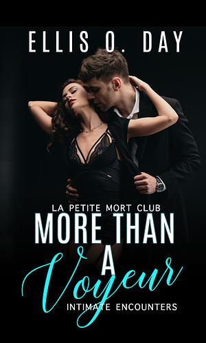 More Than a Voyeur by Ellis O. Day