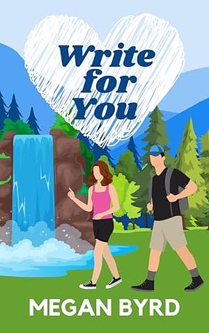 Write For You by Megan Byrd