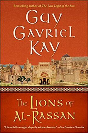 Lvi z Al-Rassanu by Guy Gavriel Kay