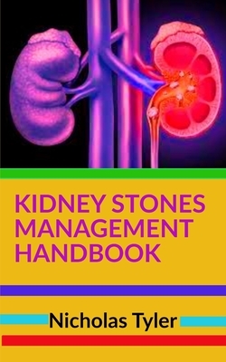 Kidney Stones Management Handbook by Nicholas Tyler