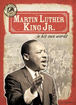 Martin Luther King Jr. in His Own Words by Ryan Nagelhout