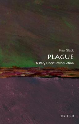 Plague: A Very Short Introduction by Paul Slack
