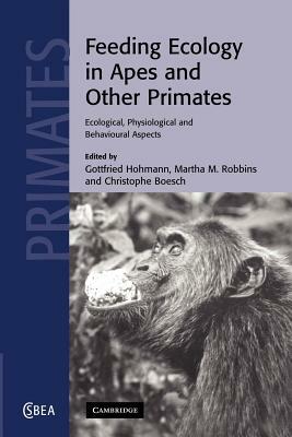 Feeding Ecology in Apes and Other Primates by 
